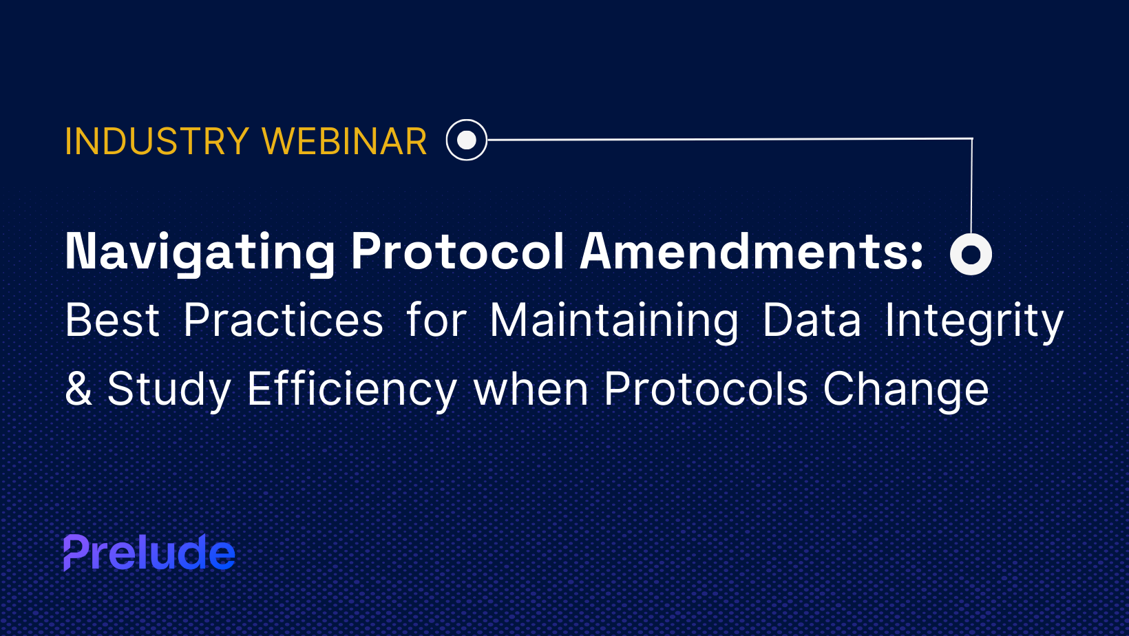 Webinar: Navigating Protocol Amendments